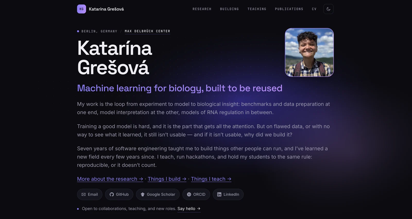 Screenshot of katarinagresova.com: a name in large type, the line "Machine
learning for biology, built to be reused", three short paragraphs of bio, a photo, and
a row of links to email, GitHub, Google Scholar, ORCID and LinkedIn.